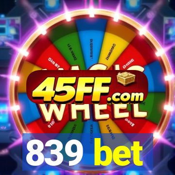 839 bet